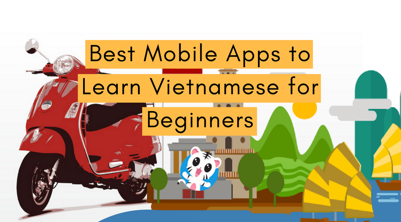 Best Mobile Apps to Learn Vietnamese for Beginners