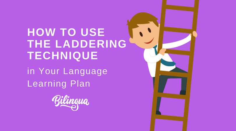 How to use the ladering technique in your language learning plan