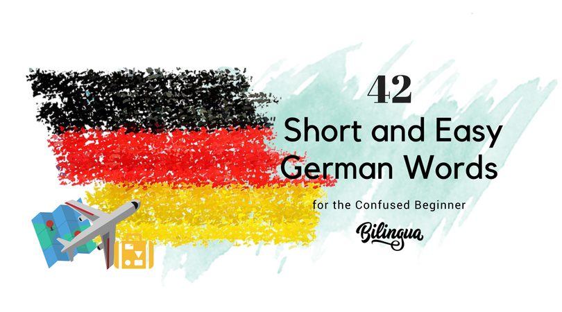 42 Short and Easy German Words for the Confused Beginner - Bilingua