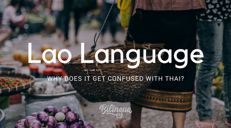 Lao Language And why does it get confused with thai bilingua